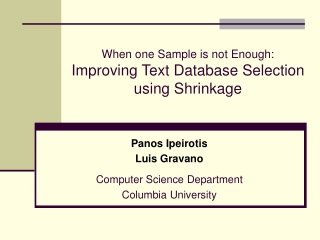 When one Sample is not Enough: Improving Text Database Selection using Shrinkage