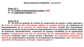 REGULARIZAÇÃO FUNDIÁRIA - Lei 6.015/73 Artigo 167, I :