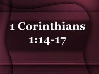 1 Corinthians 1:14-17