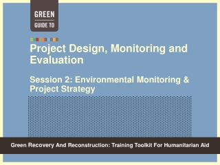 Project Design, Monitoring and Evaluation Session 2: Environmental Monitoring &amp; Project Strategy