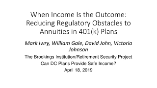 When Income Is the Outcome: Reducing Regulatory Obstacles to Annuities in 401(k) Plans