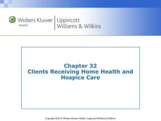 Chapter 32 Clients Receiving Home Health and Hospice Care