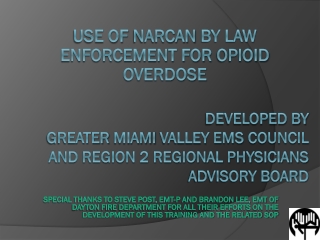 Developed by  Greater  miami  valley  ems  council and region 2 Regional physicians advisory board