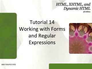 Tutorial 14 Working with Forms and Regular Expressions