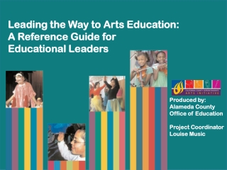 Leading the Way to Arts Education: A Reference Guide for  Educational Leaders