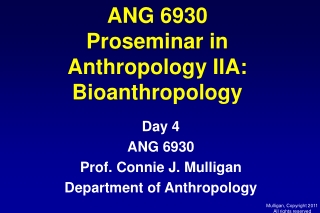 ANG 6930 Proseminar in Anthropology IIA: Bioanthropology