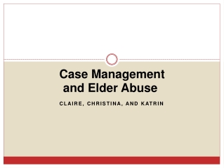 Case Management  and Elder Abuse 