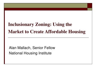 Inclusionary Zoning: Using the Market to Create Affordable Housing