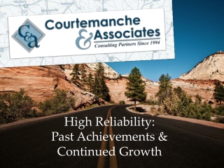 High Reliability:  Past Achievements &amp;  Continued Growth