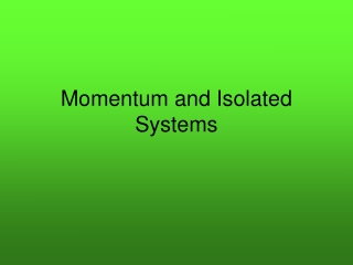 Momentum and Isolated Systems