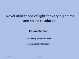 Novel utilizations of light for very high time and space resolution