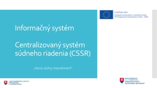 Informačný systém Centralizovaný systém súdneho riadenia (CSSR)