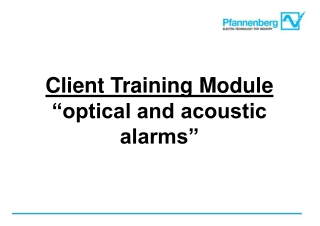 Client Training Module “optical and acoustic alarms”