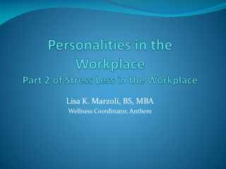 Personalities in the Workplace Part 2 of Stress Less in the Workplace