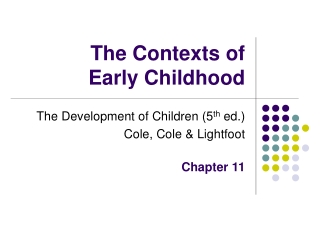 The Contexts of  Early Childhood