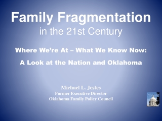 Family Fragmentation in the 21st Century Where We’re At – What We Know Now: