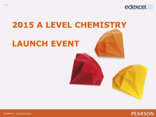 2015 A  LEVEL CHEMISTRY LAUNCH EVENT