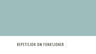 Repetisjon om funksjoner