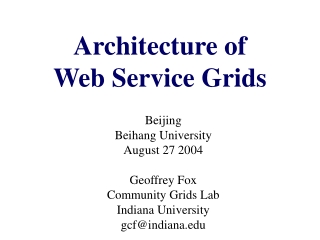 Architecture of Web Service Grids