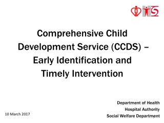 Comprehensive Child  Development Service (CCDS) – Early Identification and  Timely Intervention