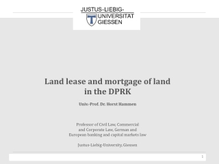 Land lease and  mortgage  of  land in  the  DPRK Univ.-Prof. Dr. Horst Hammen