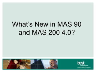 What’s New in MAS 90 and MAS 200 4.0?