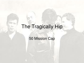 The Tragically Hip