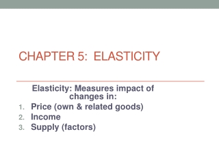 Chapter 5:  Elasticity