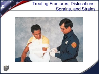 Treating Fractures, Dislocations,  Sprains, and Strains