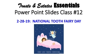 Trusts &amp; Estates  Essentials Power Point Slides Class #12