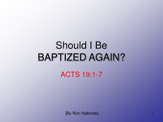Should I Be BAPTIZED AGAIN?