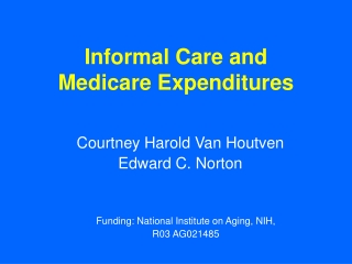 Informal Care and  Medicare Expenditures