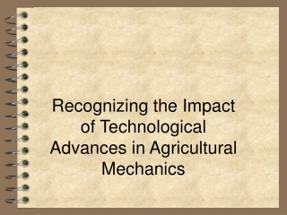 Recognizing the Impact of Technological Advances in Agricultural Mechanics