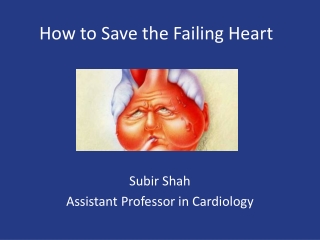 How to Save the Failing Heart