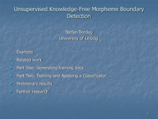 Unsupervised Knowledge-Free Morpheme Boundary Detection