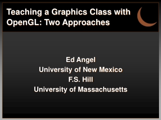 Teaching a Graphics Class with OpenGL: Two Approaches