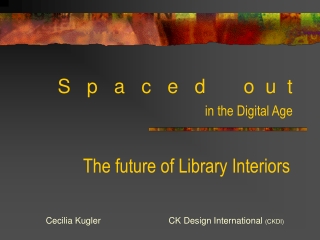 S   p   a   c   e   d       o  u  t  in the Digital Age