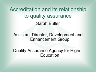 Accreditation and its relationship to quality assurance