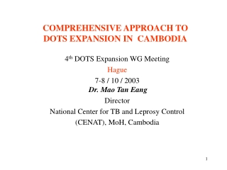 COMPREHENSIVE APPROACH TO  DOTS EXPANSION IN  CAMBODIA