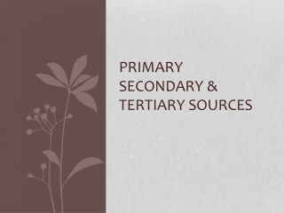 Primary Secondary &amp; Tertiary Sources