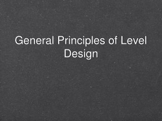 General Principles of Level Design