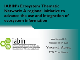 Washington D.C. October 28-29, 2008 Vincent J. Abreu, ETN Coordinator