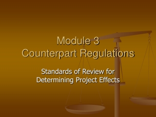Module 3 Counterpart Regulations