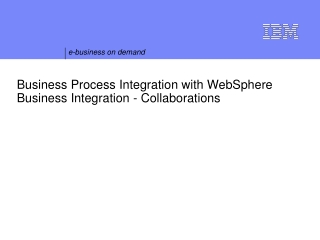 Business Process Integration with WebSphere Business Integration - Collaborations