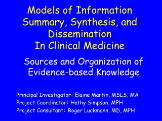 Models of Information Summary, Synthesis, and Dissemination  In Clinical Medicine