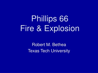 Phillips 66 Fire &amp; Explosion