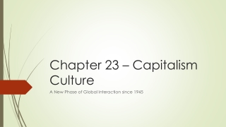 Chapter 23 – Capitalism  Culture