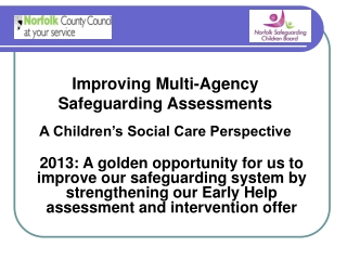 Improving Multi-Agency  Safeguarding Assessments A Children’s Social Care Perspective