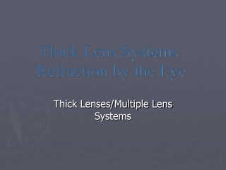 Thick Lenses/Multiple Lens Systems