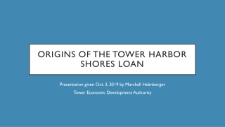 Origins of the tower harbor shores loan